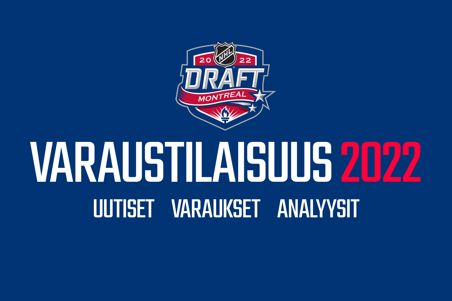 NHL:n varaustilaisuus 2022 - sivusto | Varaukset, uutiset, analyysit,  suomalaiset  - Kaikki jääkiekosta