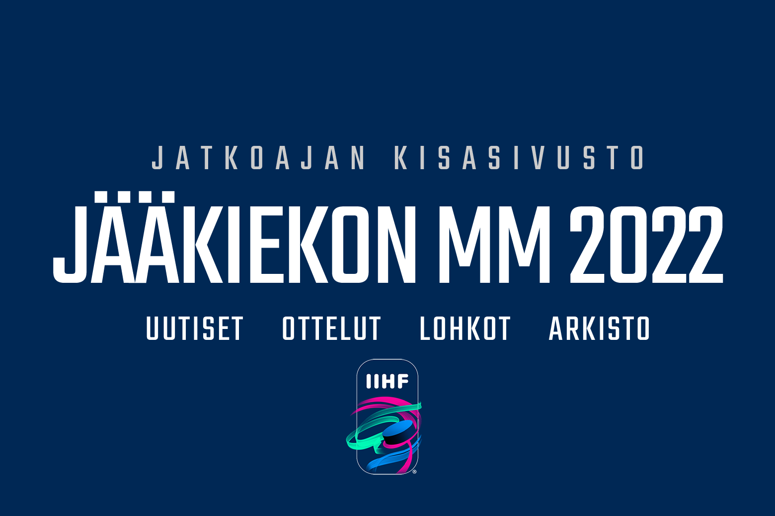 Jääkiekon MM-kisat 2022 - kisasivusto | Ottelut - tulokset - uutiset -  tunnelmat  - Kaikki jääkiekosta