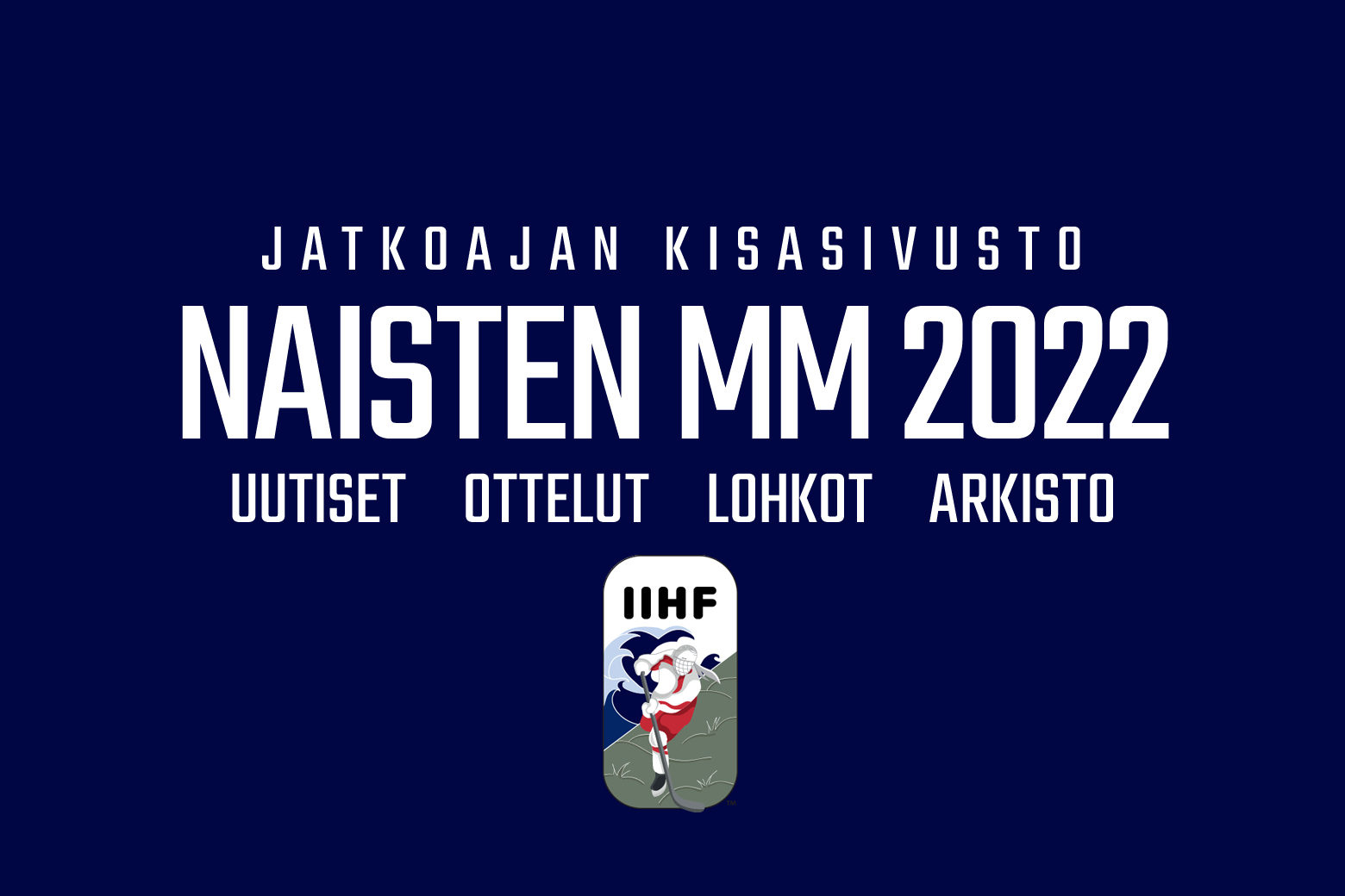 Jääkiekon Naisten MM-kisat 2022 - kisasivusto | Ottelut - tulokset -  uutiset - tunnelmat  - Kaikki jääkiekosta